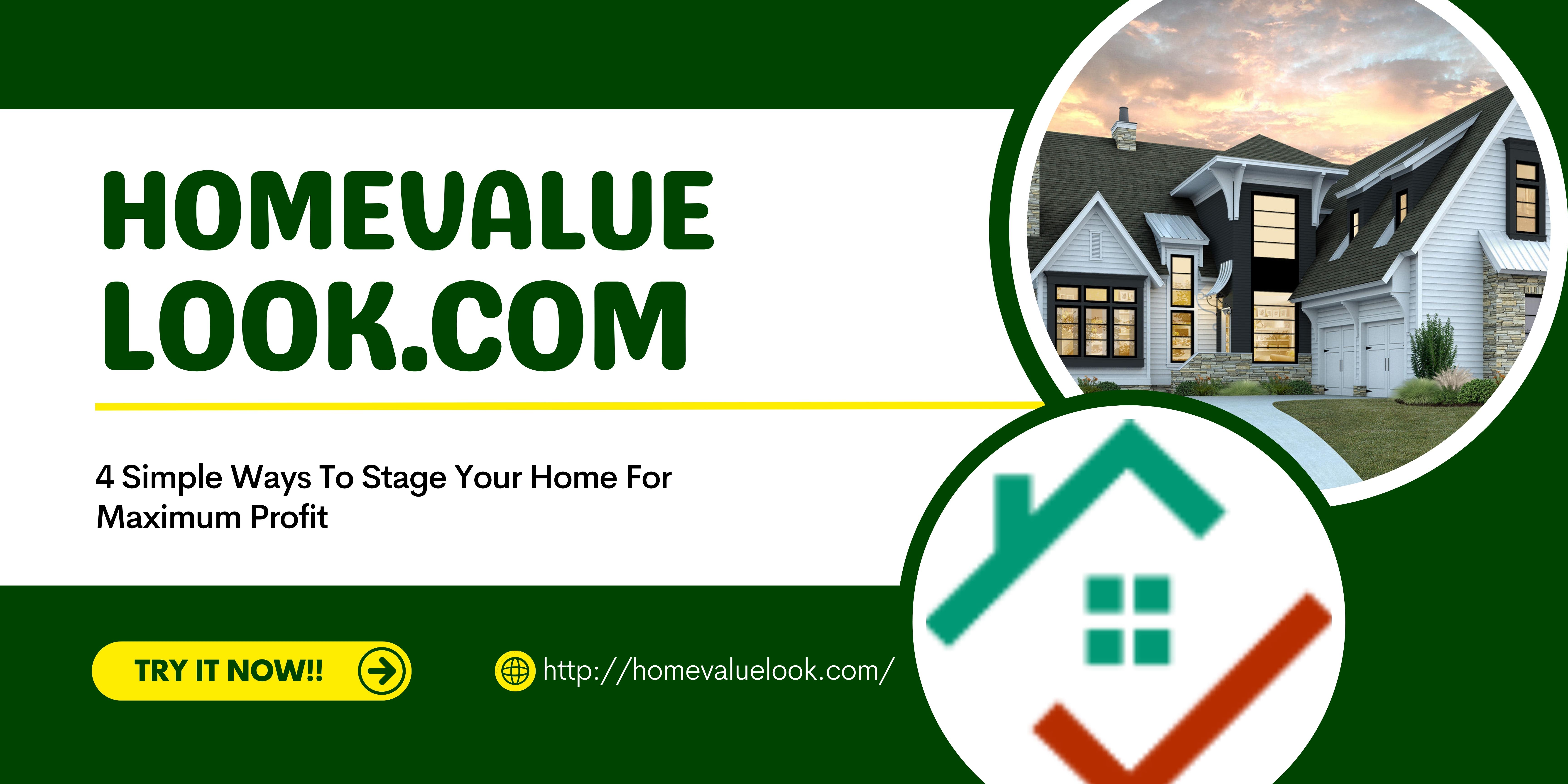 4 Simple Ways To Stage Your Home For Maximum Profit – HomeValueLook.com