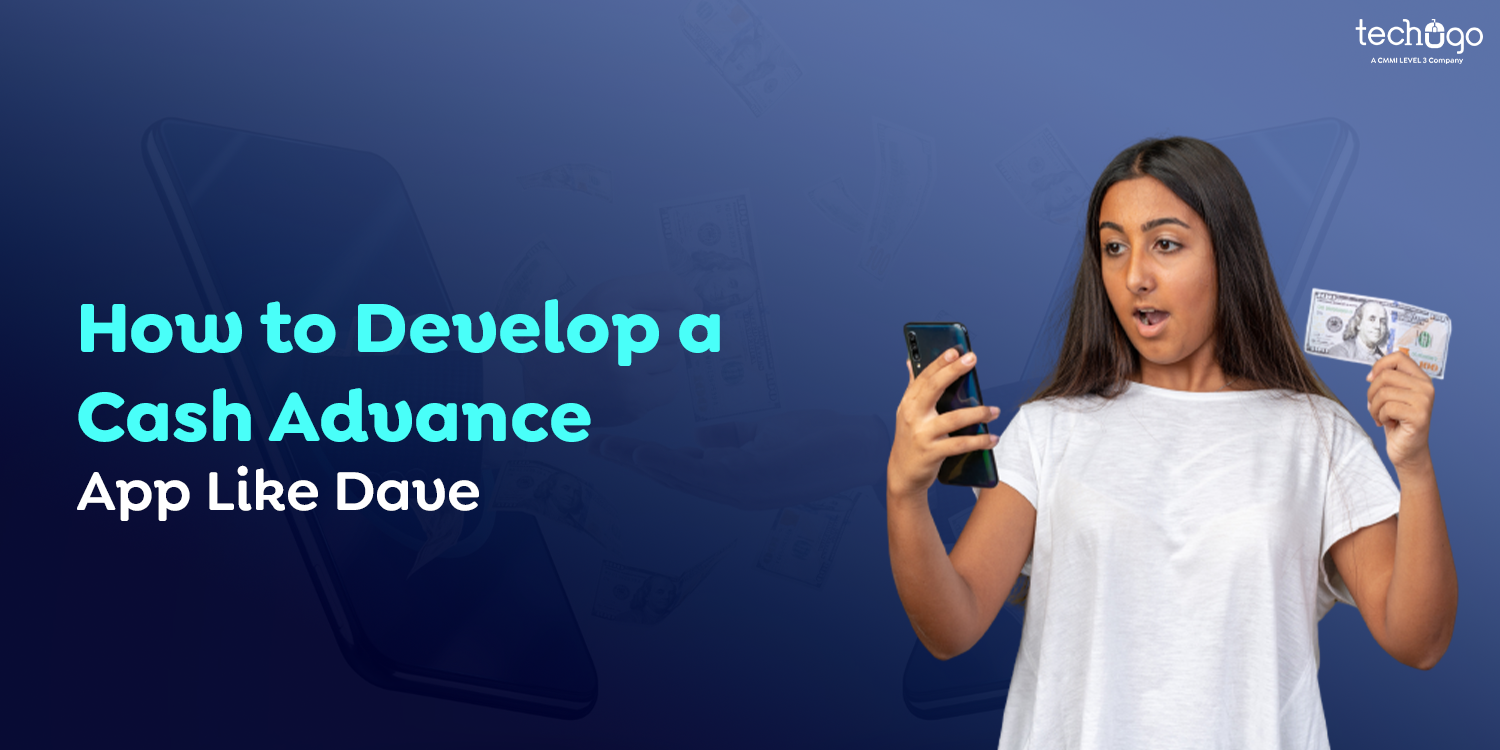 How to Develop a Cash Advance App Like Dave