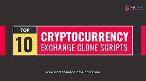 Top 10 Crypto Exchange Clone Scripts | Cryptocurrency Exchange Clone Script