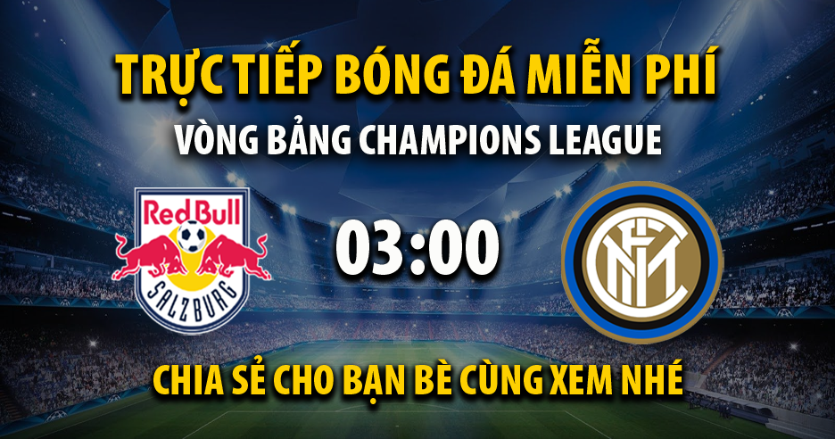 Trực tiếp RB Salzburg vs Inter Milan 03:00, ngày 09/11/2023 - Mitomx.tv