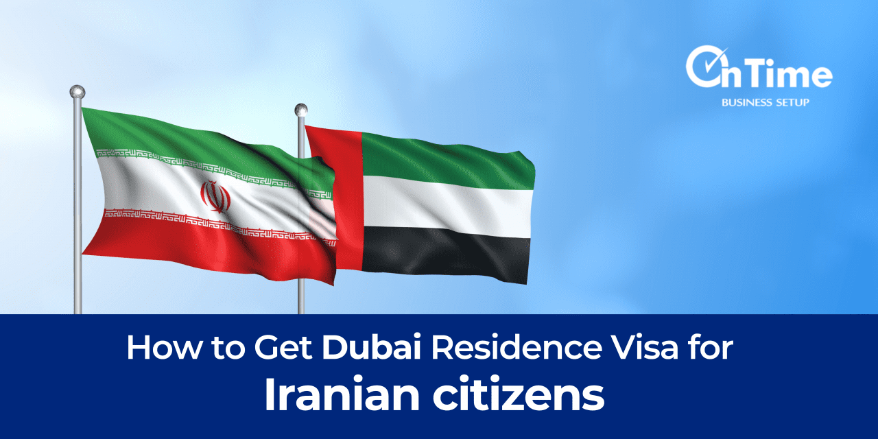How To Get Dubai's Residency Visa As An Iranian - OnTime UAE