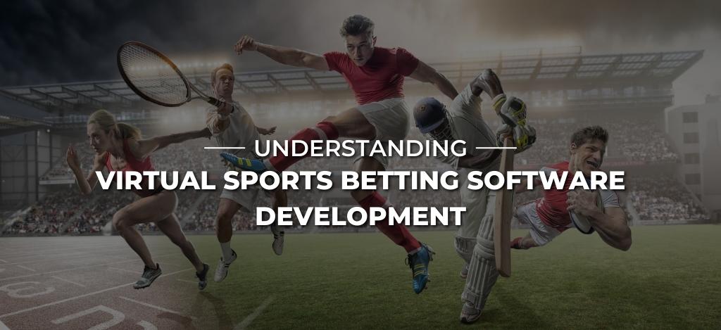 Understanding Virtual Sports Betting Software Development - Networkblogworld.com