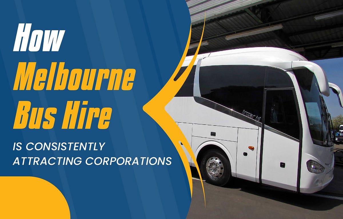 Melbourne Bus Hire's Uninterrupted Appeal to Corporations