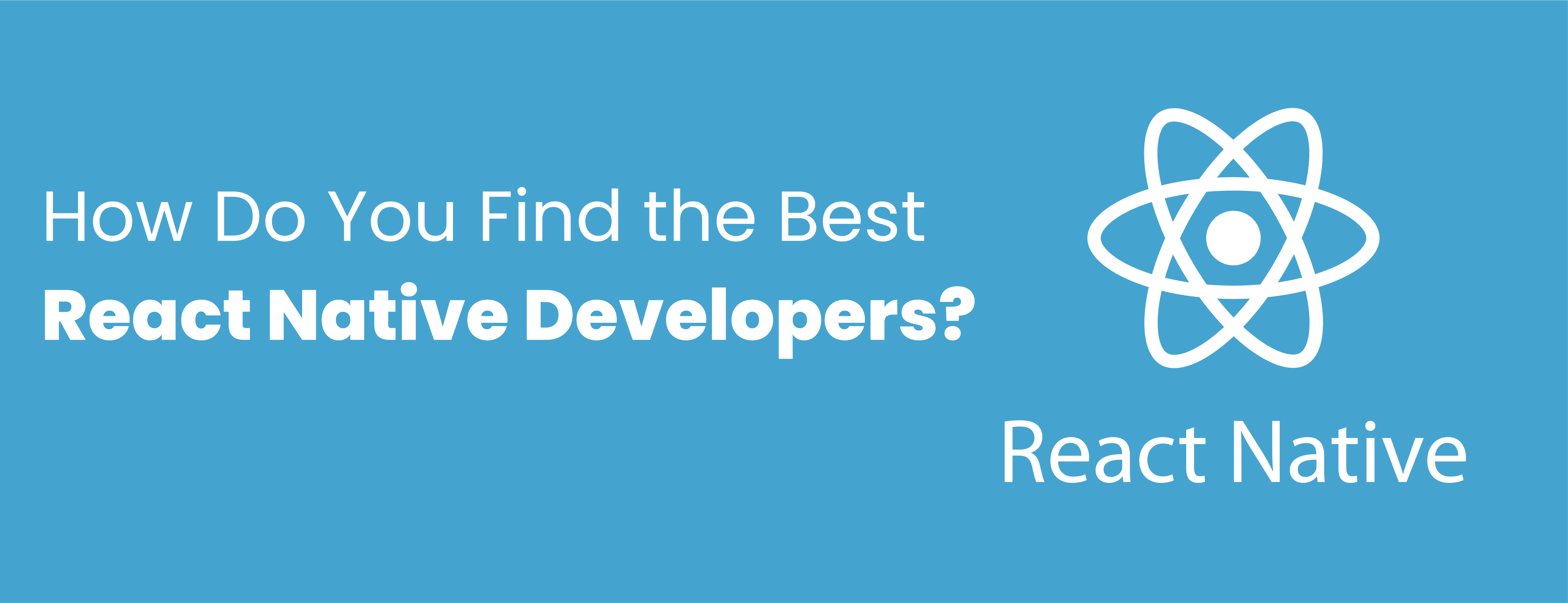 How Do You Find the Best React Native Developers? | WriteDig