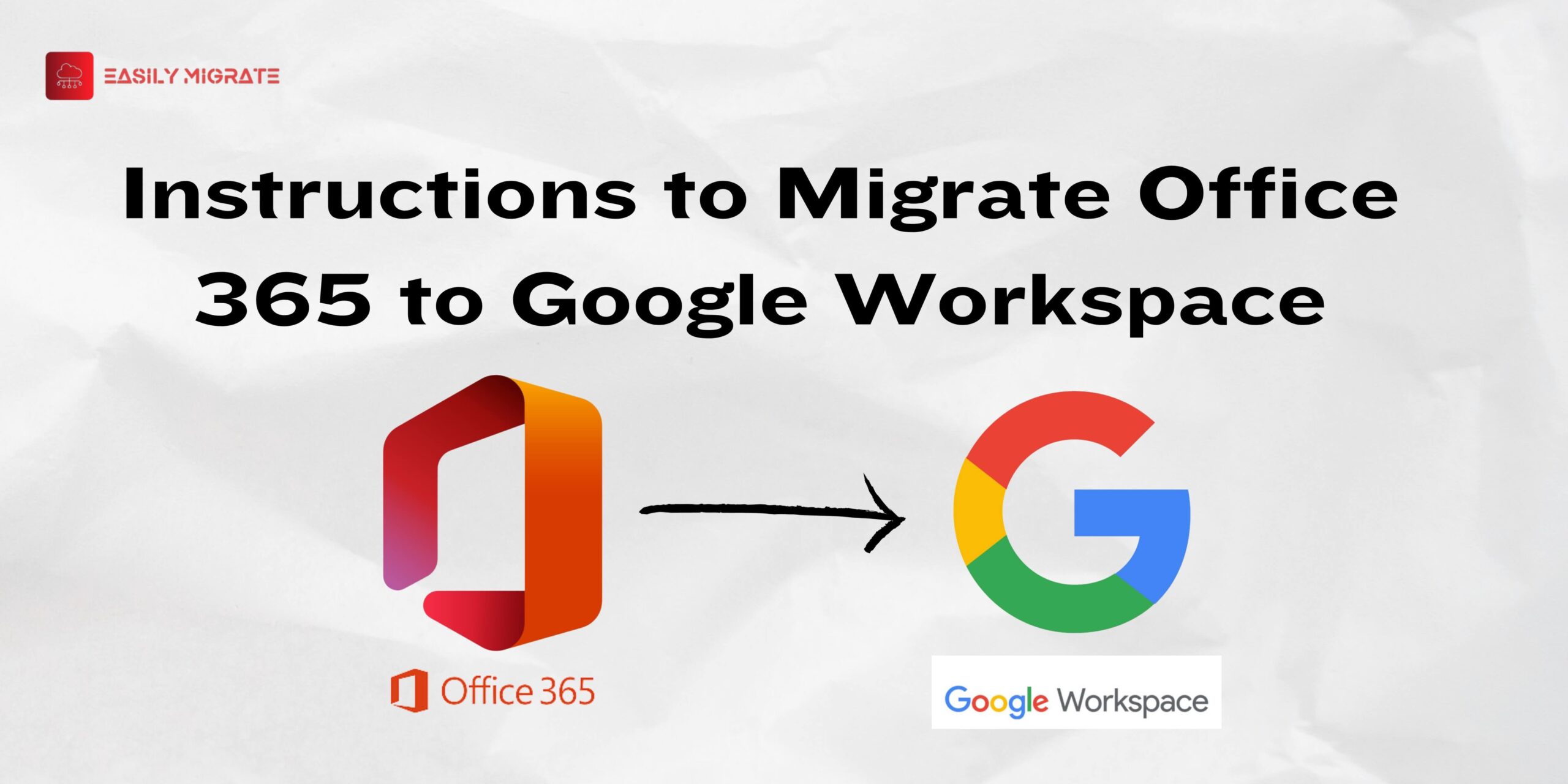 Instructions to Migrate Office 365 to Google Workspace