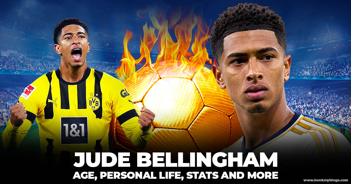 Jude Bellingham- Age,Girlfriend,Stats And More-Book My Blogs
