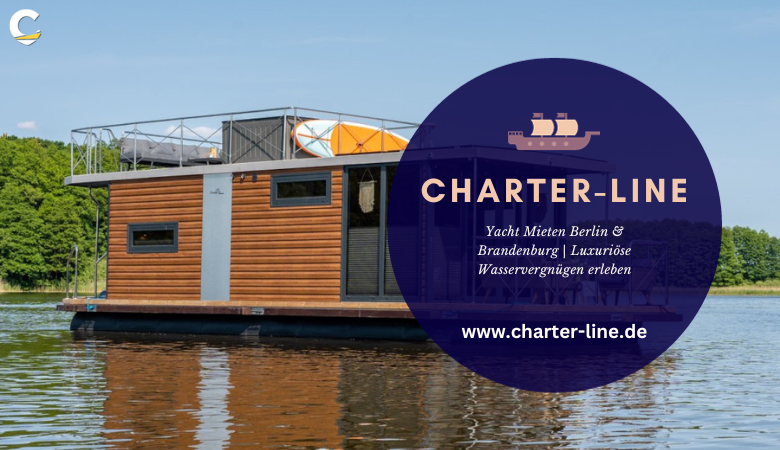 Charter Line — Yacht Mieten Berlin & Brandenburg | Luxuriöse Wasservergnügen erleben