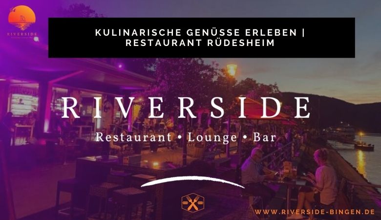 Kulinarische Genüsse erleben | Restaurant Rüdesheim – Restaurant Rudesheim Bingen am Rhein