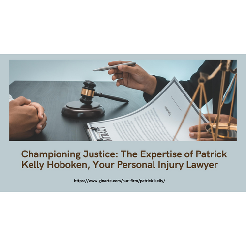 Your Guardian in the Courtroom: Patrick Kelly Hoboken, Personal Injury Attorney