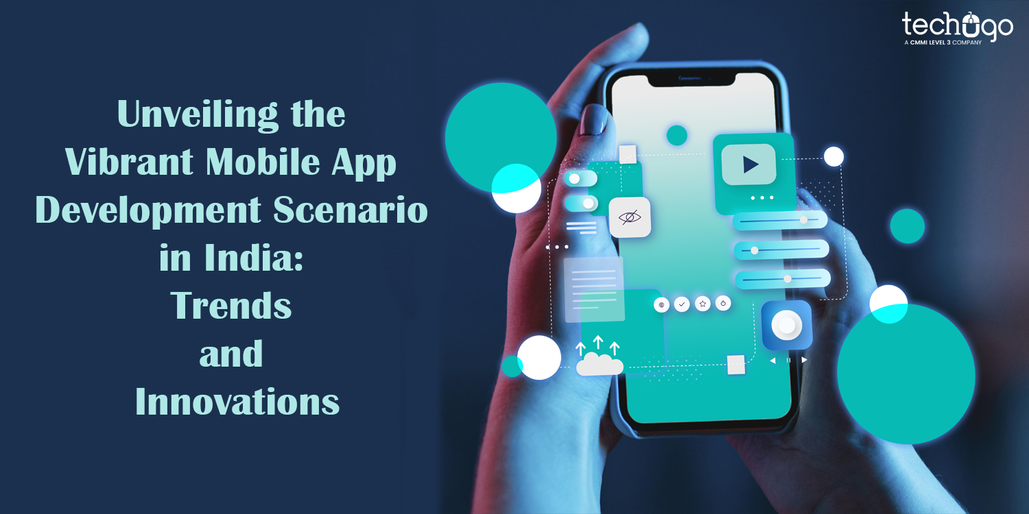 Unveiling The Vibrant Mobile App Development Scenario In India