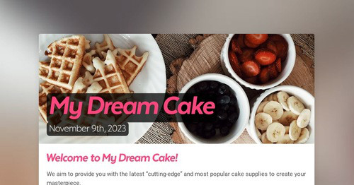 My Dream Cake | Smore Newsletters