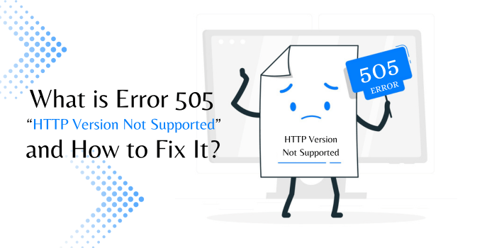 How to Fix 505 Error “HTTP Version Not Supported”?