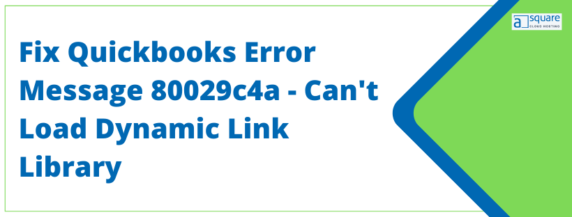 How to Resolve QuickBooks Error Message 80029c4a?