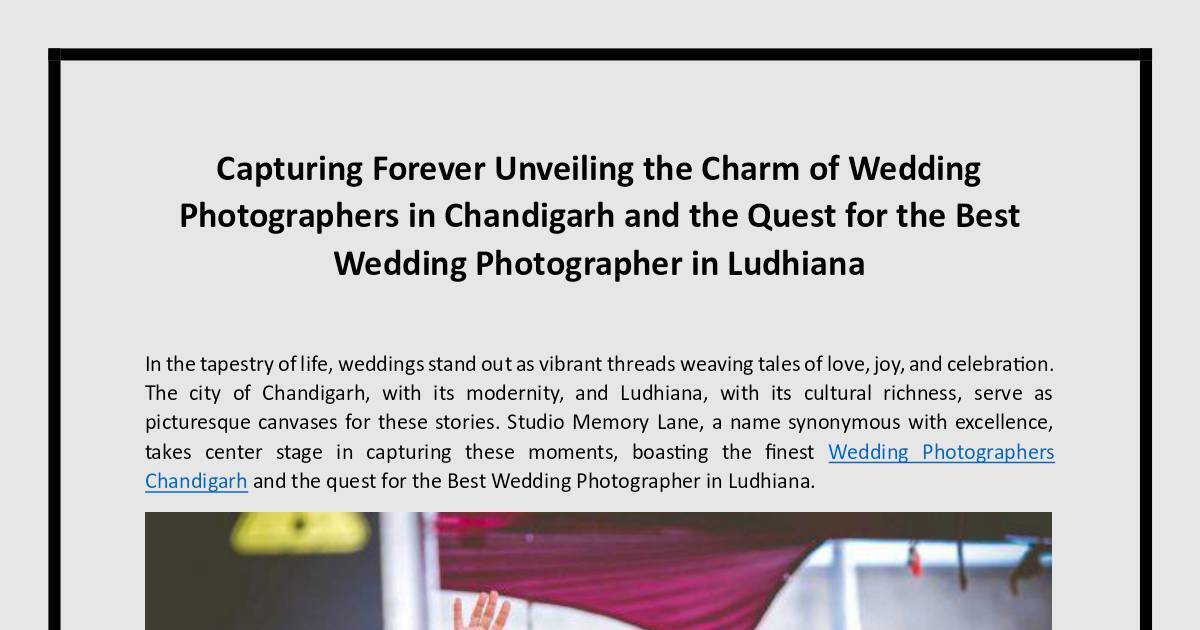 Capturing Forever Unveiling the Charm of Wedding Photographers in Chandigarh and the Quest for the Best Wedding Photographer in Ludhiana.pdf | DocHub
