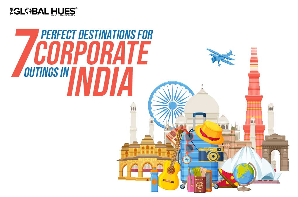 7 Perfect Destinations for Corporate Outings in India | The Global Hues