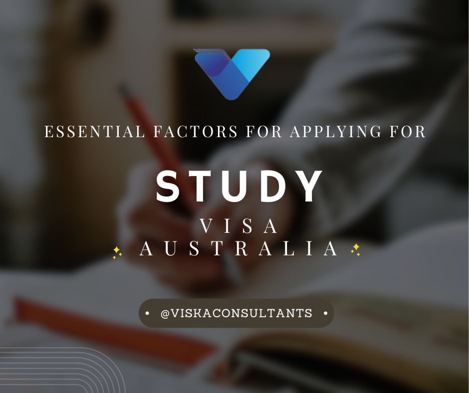 Essential Factors for Applying for an Australian Student Visa