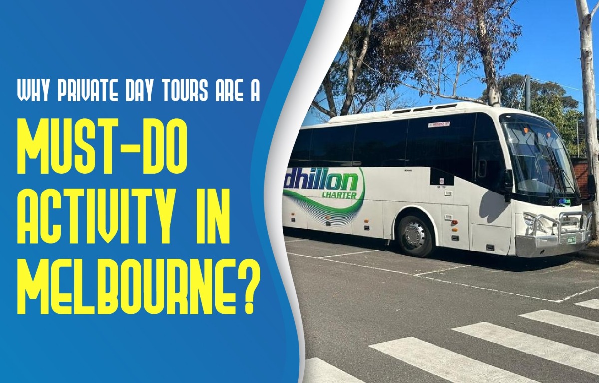 Delve into the Importance of Private Day Tours in Melbourne.