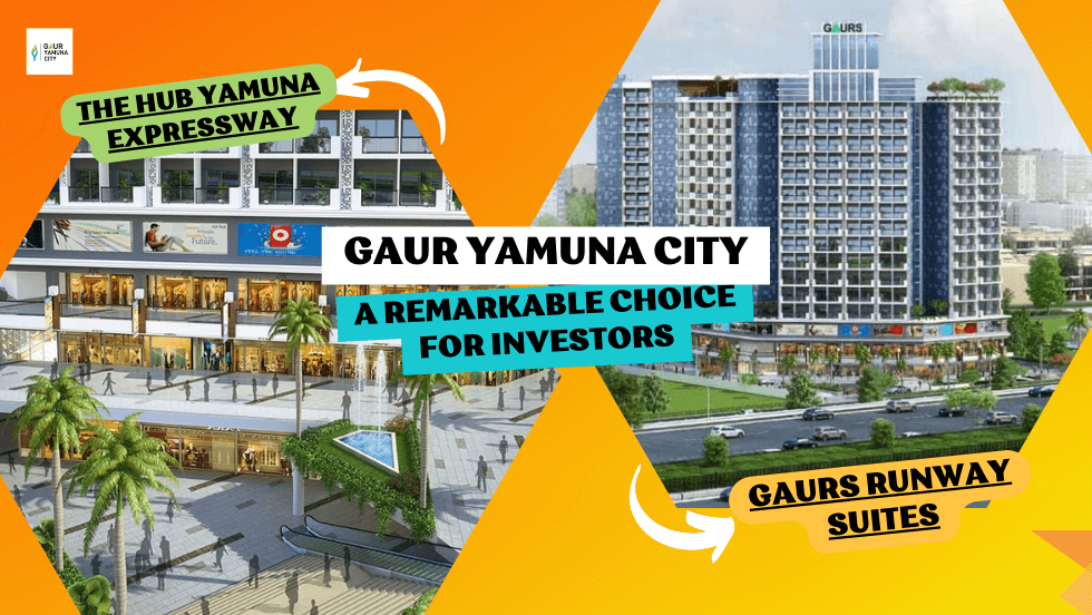 Why Gaur Yamuna City is a remarkable choice for investors - Gaur Yamuna City