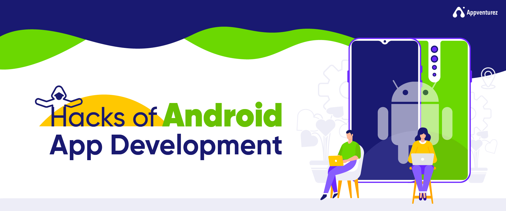 30+ Hacks of Android App Development - Appventurez
