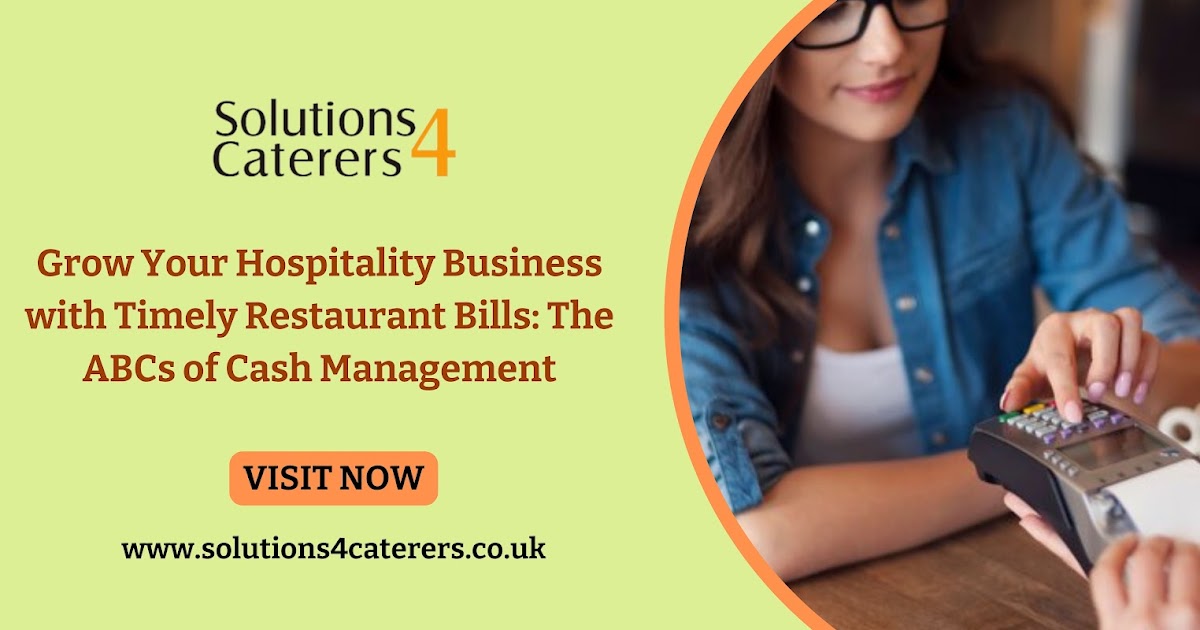 Grow Your Hospitality Business with Timely Restaurant Bills: The ABCs of Cash Management