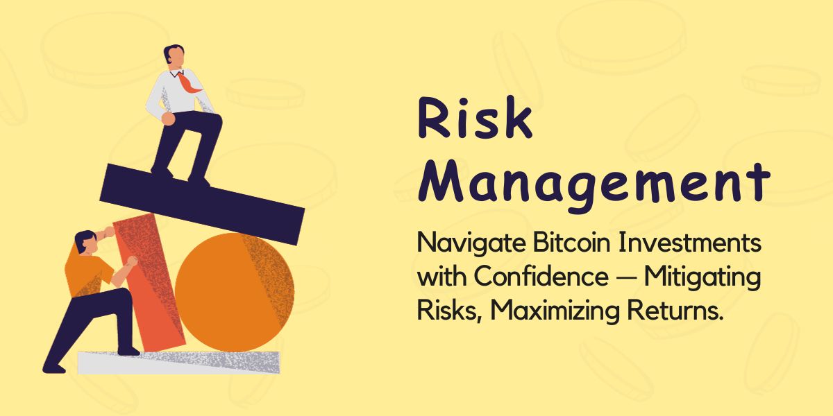 How to Mitigate for Risk Management in Bitcoin Investments?