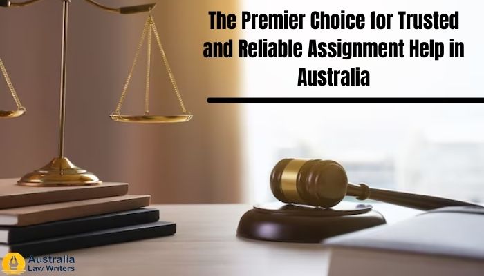 The Premier Choice for Trusted and Reliable Assignment Help in Australia