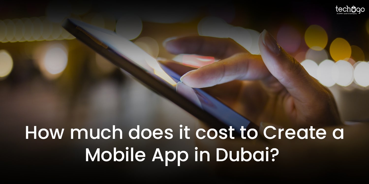 How Much Does it Cost to Create a Mobile App In Dubai?