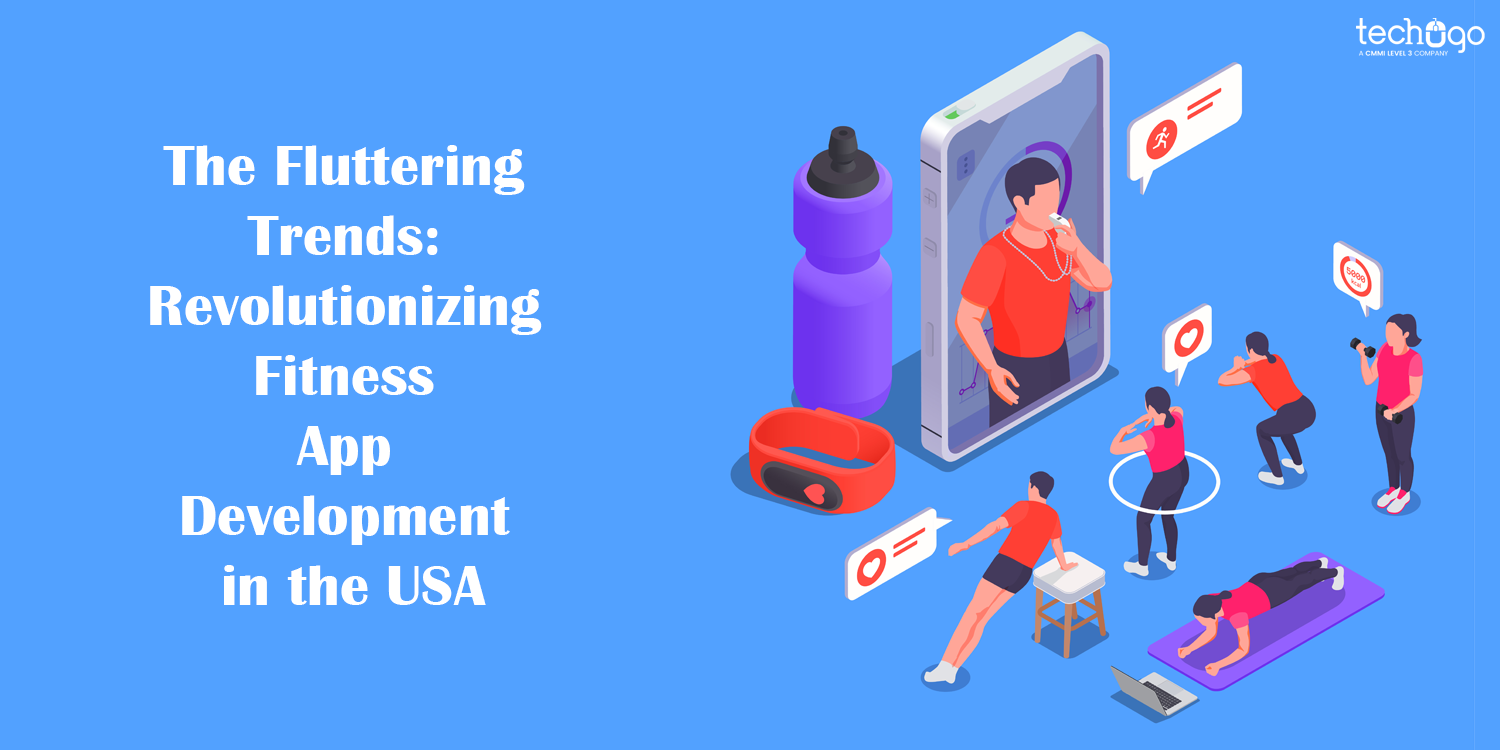 The Fluttering Trends: Revolutionizing Fitness App Development in the USA