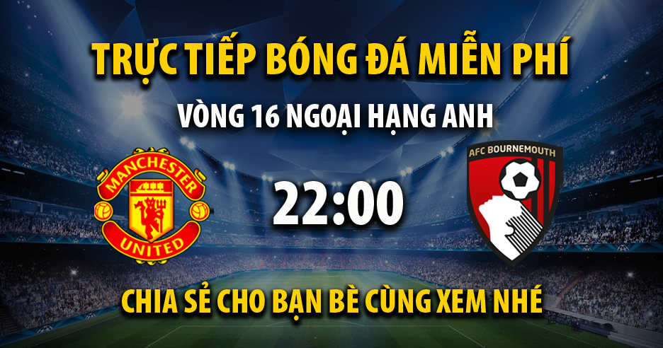 Link trực tiếp Manchester Utd vs AFC Bournemouth 22:00, ngày 09/12 - Xoilac365u.tv