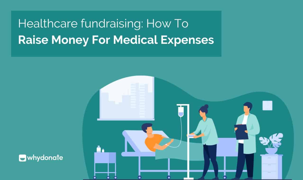 Healthcare Fundraising: How To Raise Money For Medical Expenses