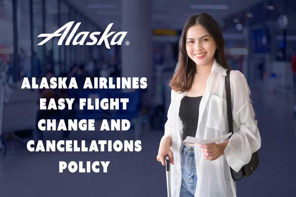 Alaska Airlines Cancellation Policy: Refund Eligibility Simplified