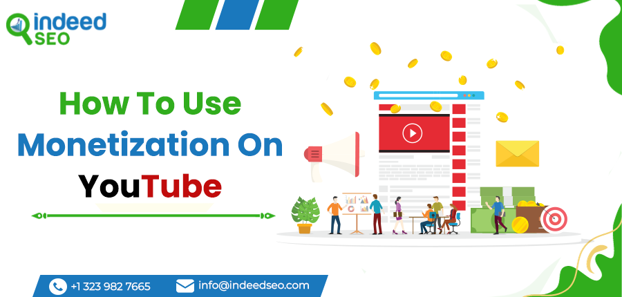 How To Use Monetization On YouTube | IndeedSEO