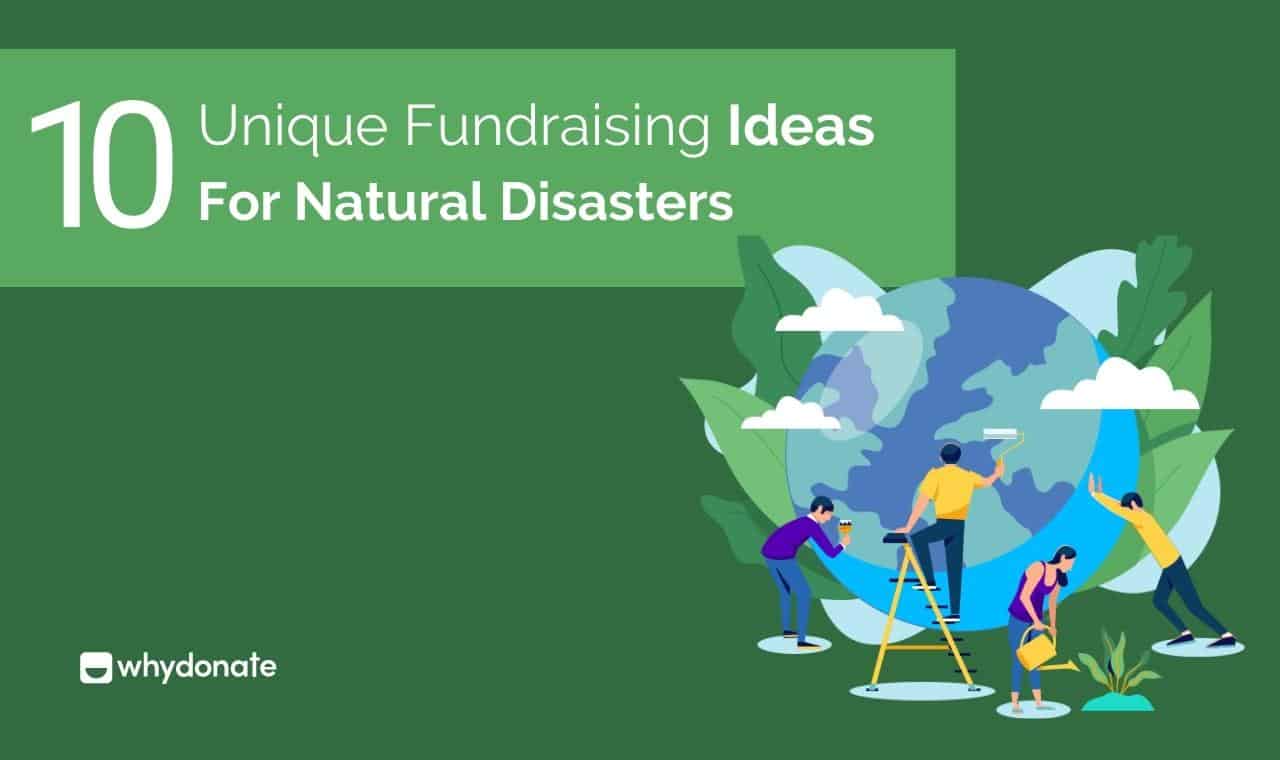 10 Effective Fundraising Ideas For Natural Disasters Relief