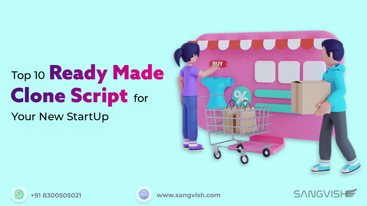 Top 10 Ready Made Clone Script in 2023 for New Startup