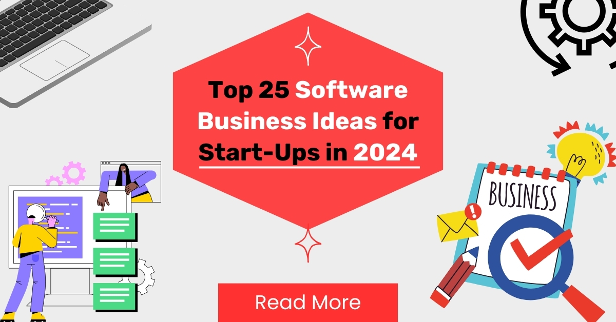 Top 25 Software Business Ideas for Start-Ups in 2024