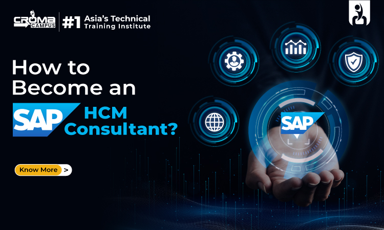 How to Become an SAP HCM Consultant? - Croma Campus