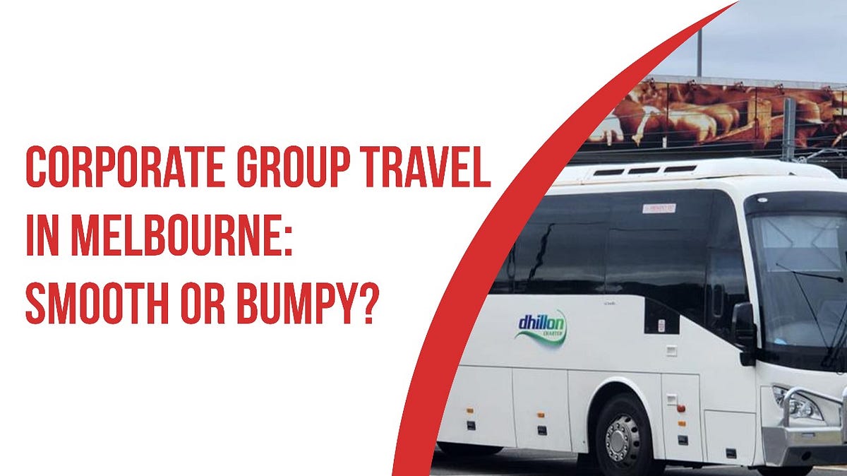 Smooth or Bumpy: The Tale of Corporate Group Travel in Melbourne