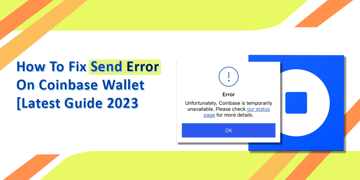 Fix Send Error On Coinbase Wallet [Latest Guide] +1888 3926 306