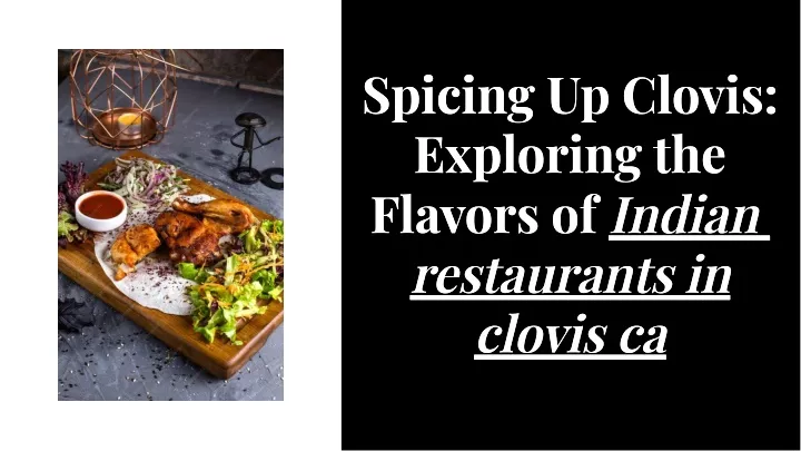 PPT - Gulab Indian Bistro: Savoring Authenticity in Clovis, CA's Indian Culinary Haven PowerPoint Presentation - ID:12829722
