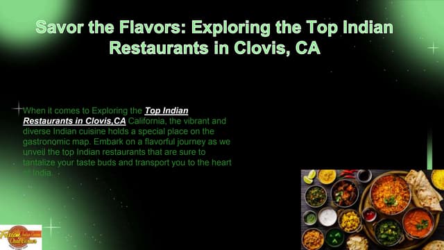 Fusion Flavors: Unveiling the Top Indian Restaurants in Clovis, CA | PPT