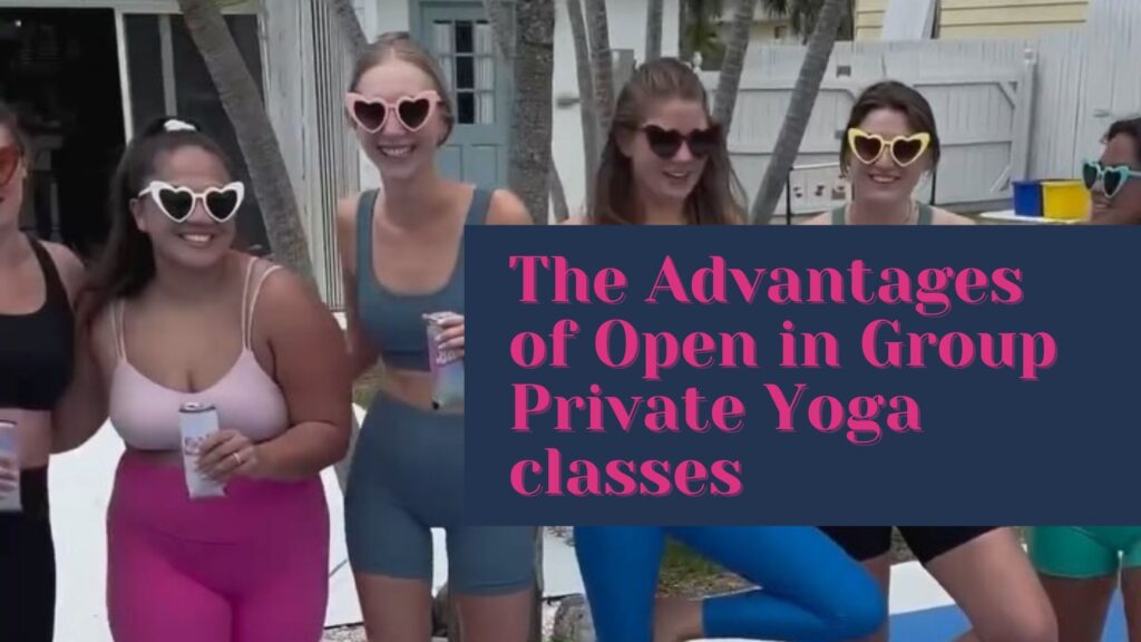 What Are the Advantages Open in Group Private Yoga Classes - XuzPost