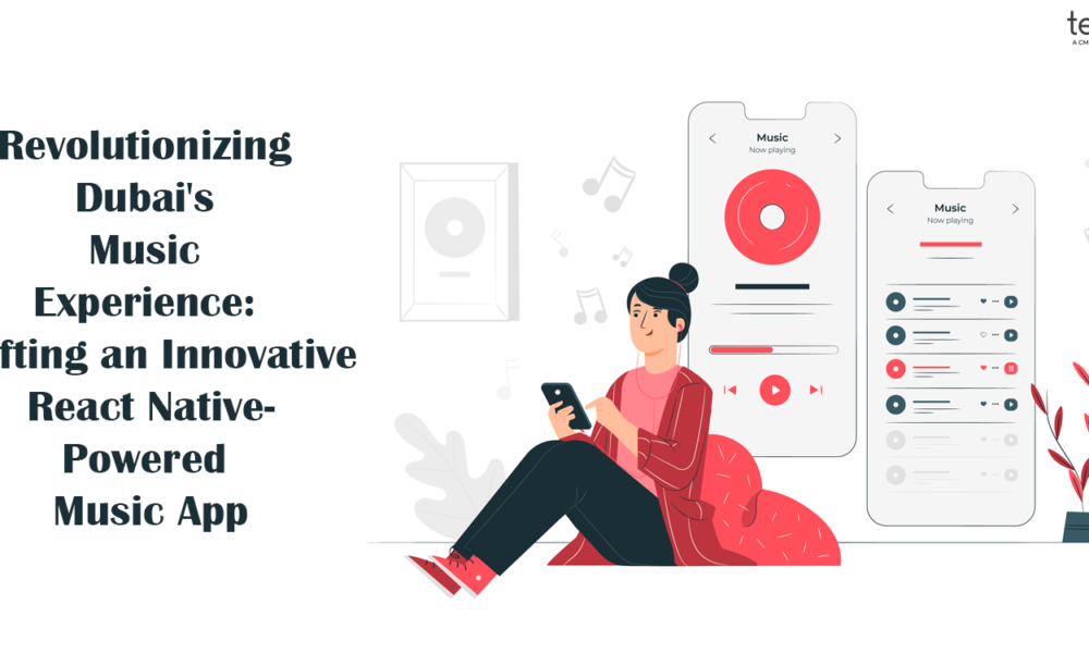 Revolutionizing Dubai's Music Experience: Crafting an Innovative React Native-Powered Music App