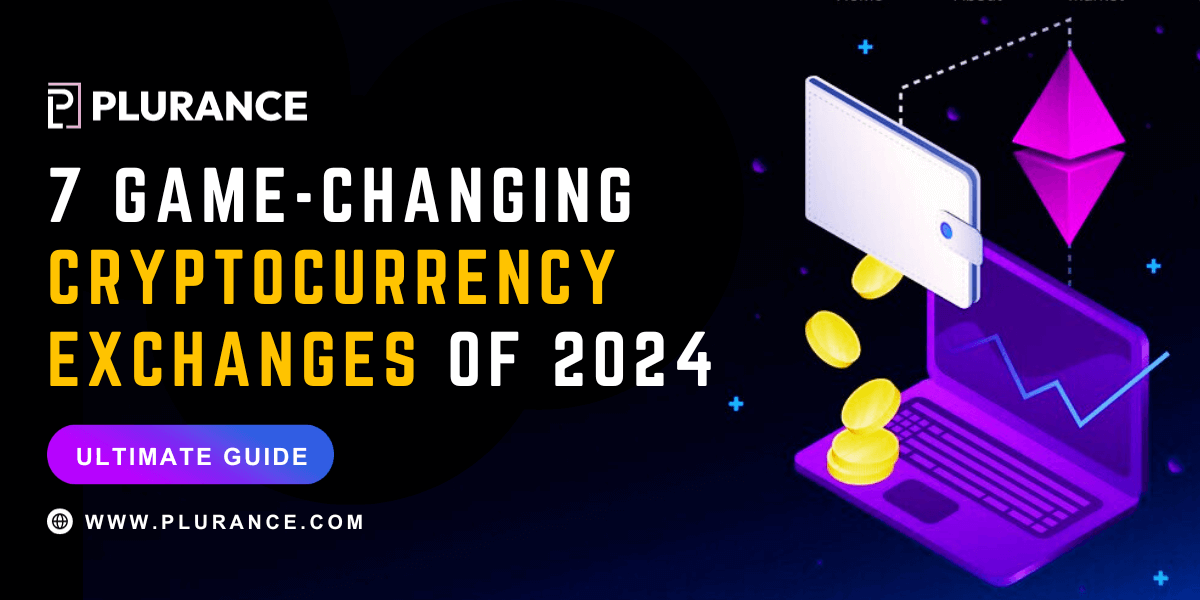 7 Most Popular Types of Crypto Exchanges 2024