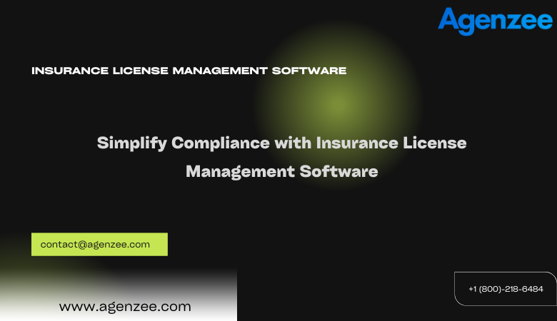 Agenzee — Simplify Compliance with Insurance License Management Software