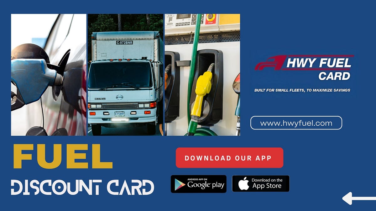 Fuel Discount Card: Maximizing Savings For Small Fleets And Owner Operators | by HWY Fuel Card | Jan, 2024 | Medium