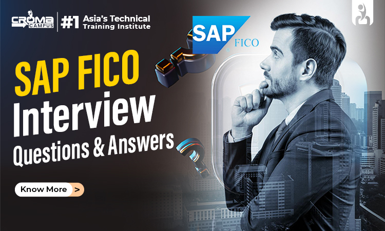 Top 40 SAP FICO Interview Questions & Answers - Croma Campus