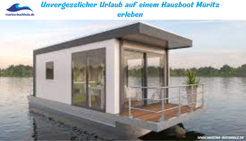 marina buchholz - Unvergesslicher Urlaub auf einem Hausboot Muritz erleben