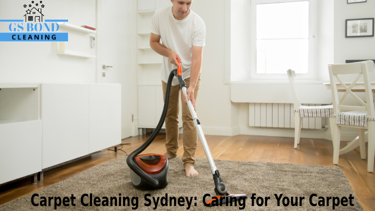 Carpet Cleaning Sydney: Caring for Your Carpet