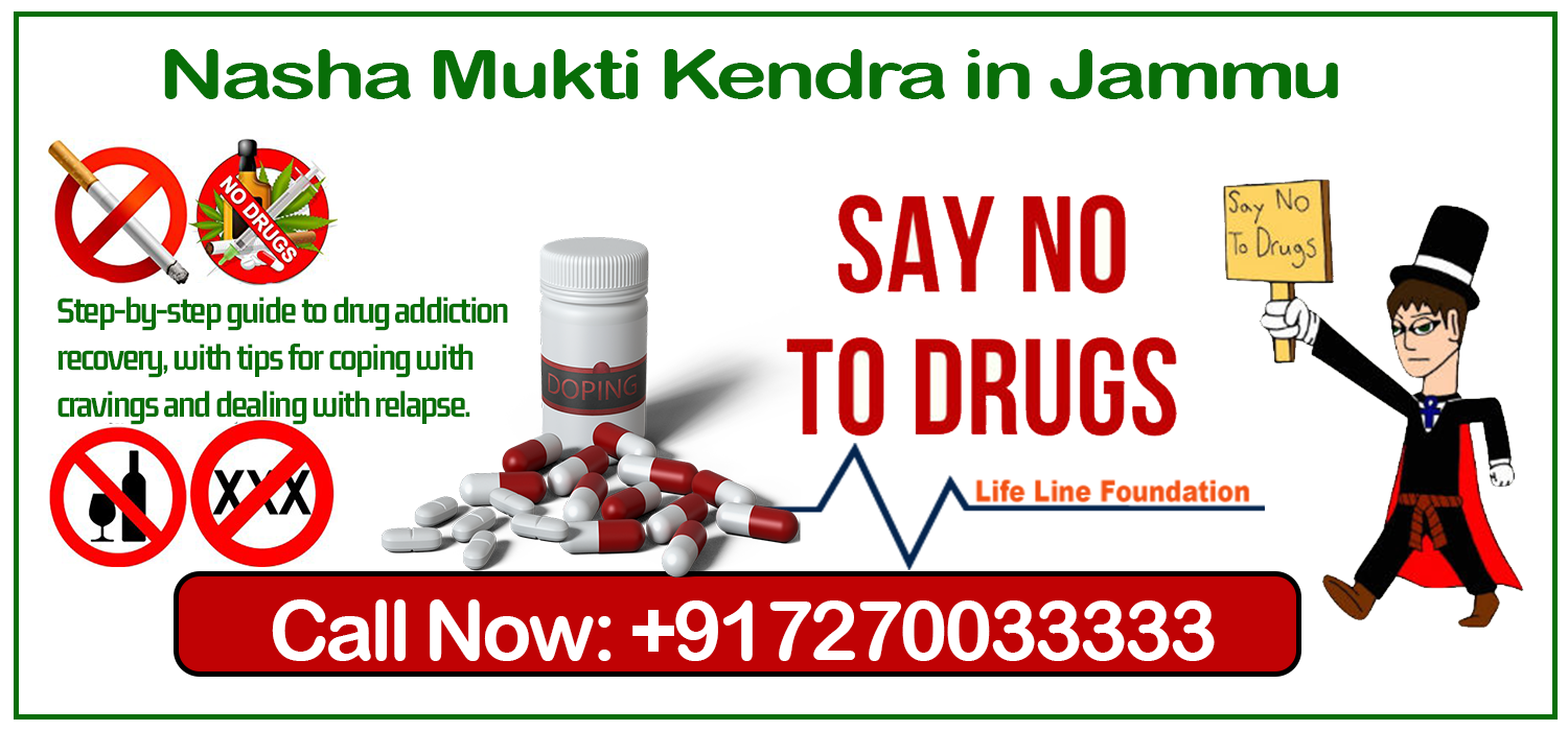 Nasha Mukti Kendra in Jammu | Dial +91 7270033333