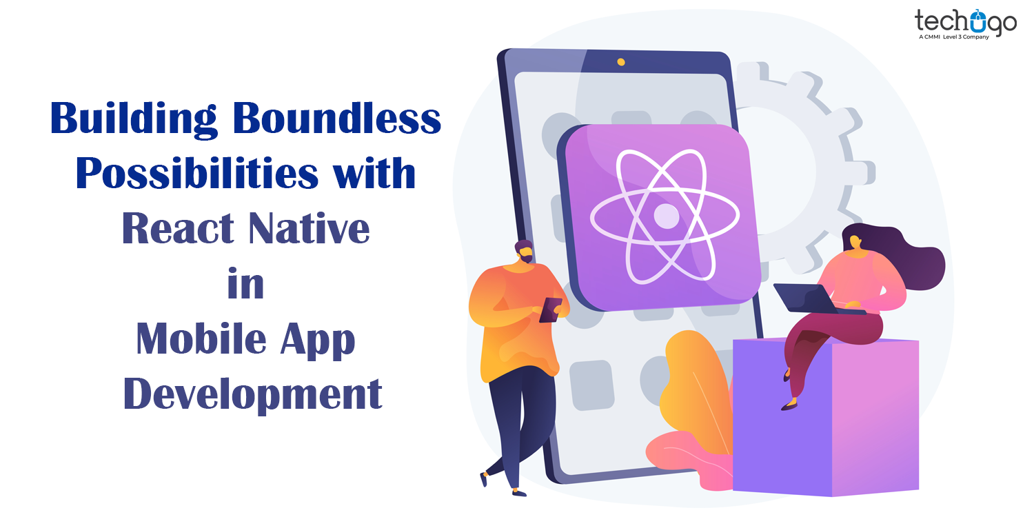 Building Boundless Possibilities with React Native in Mobile App Development